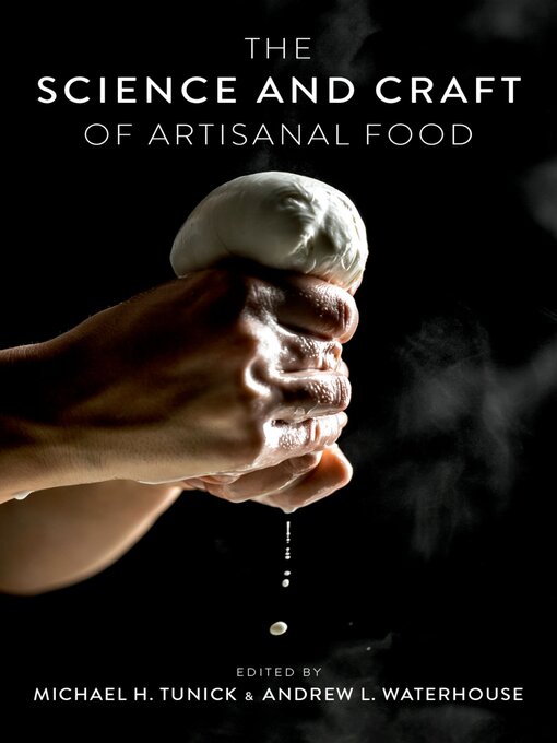 Title details for The Science and Craft of Artisanal Food by Michael H. Tunick - Available